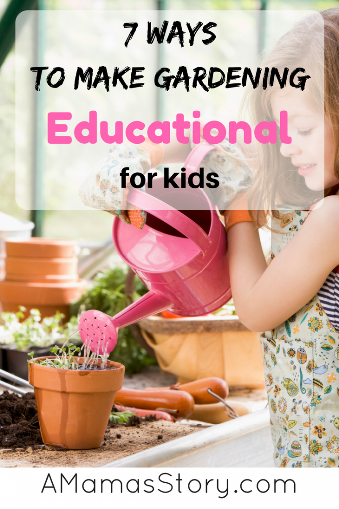 7 Ways to Make Gardening Educational for Kids by A Mama's Story