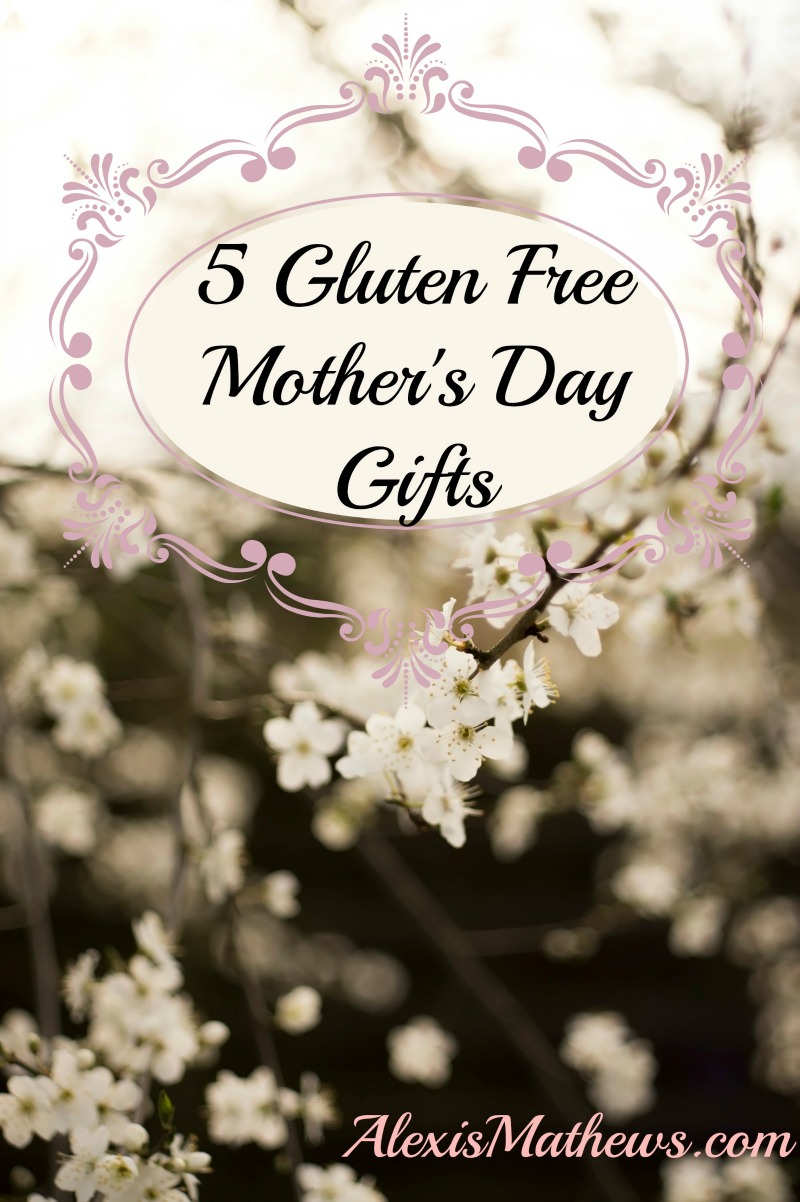 5 Gluten Free Mother’s Day Gifts