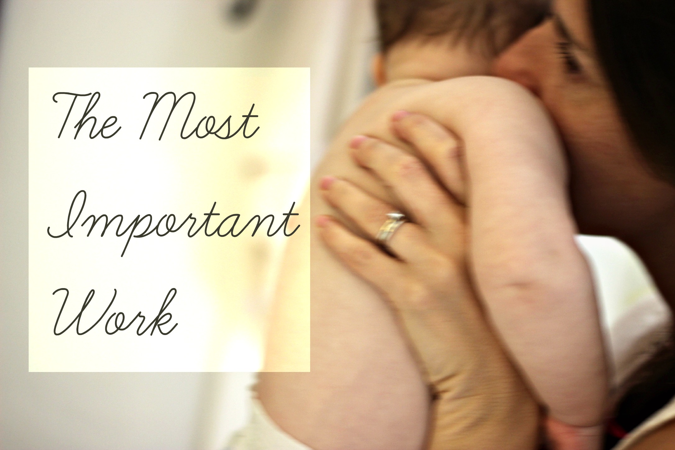 The Most Important Work