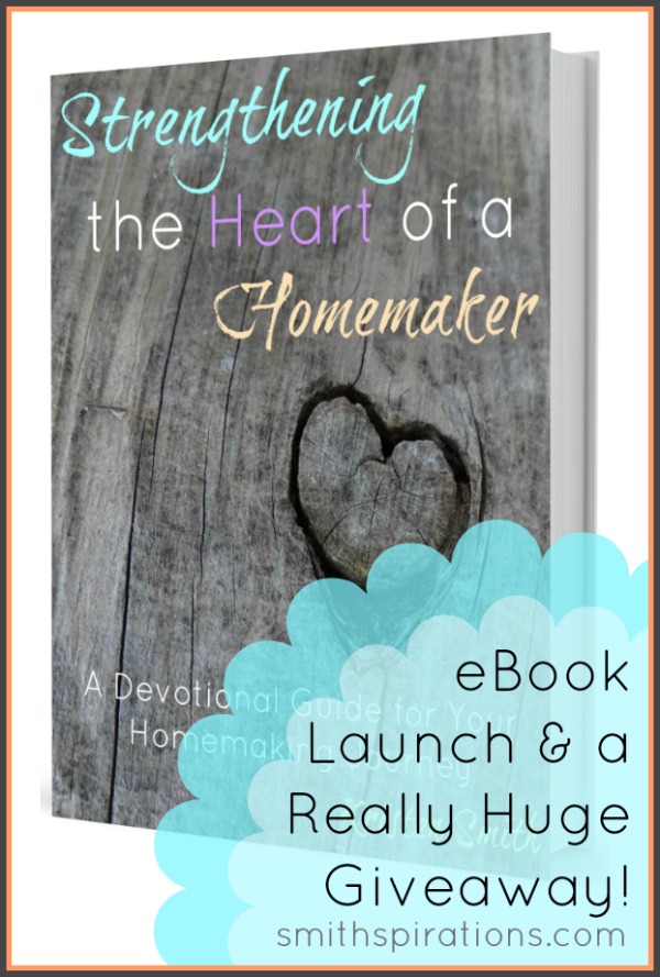 Strengthening the Heart of a Homemaker {And a giveaway}