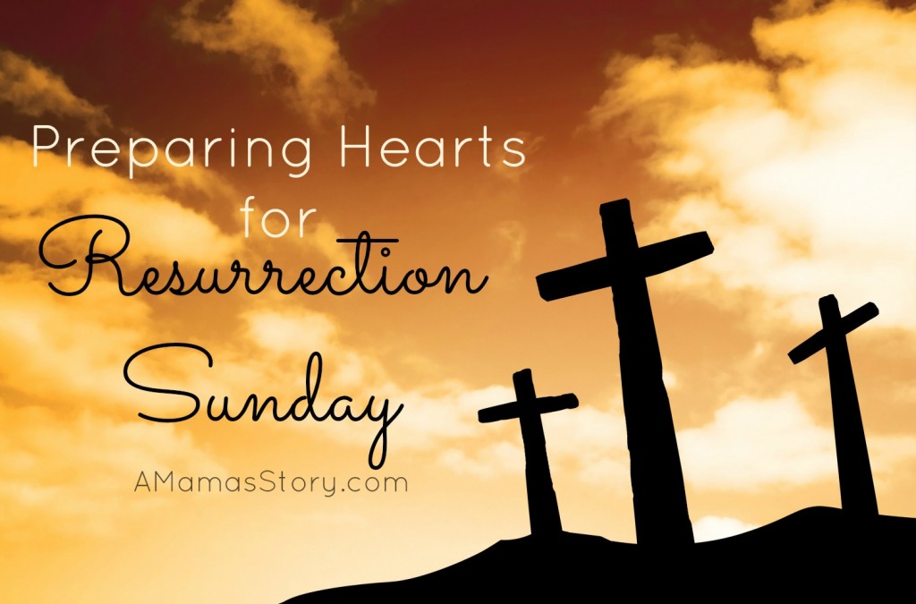 Preparing Hearts for Resurrection Sunday