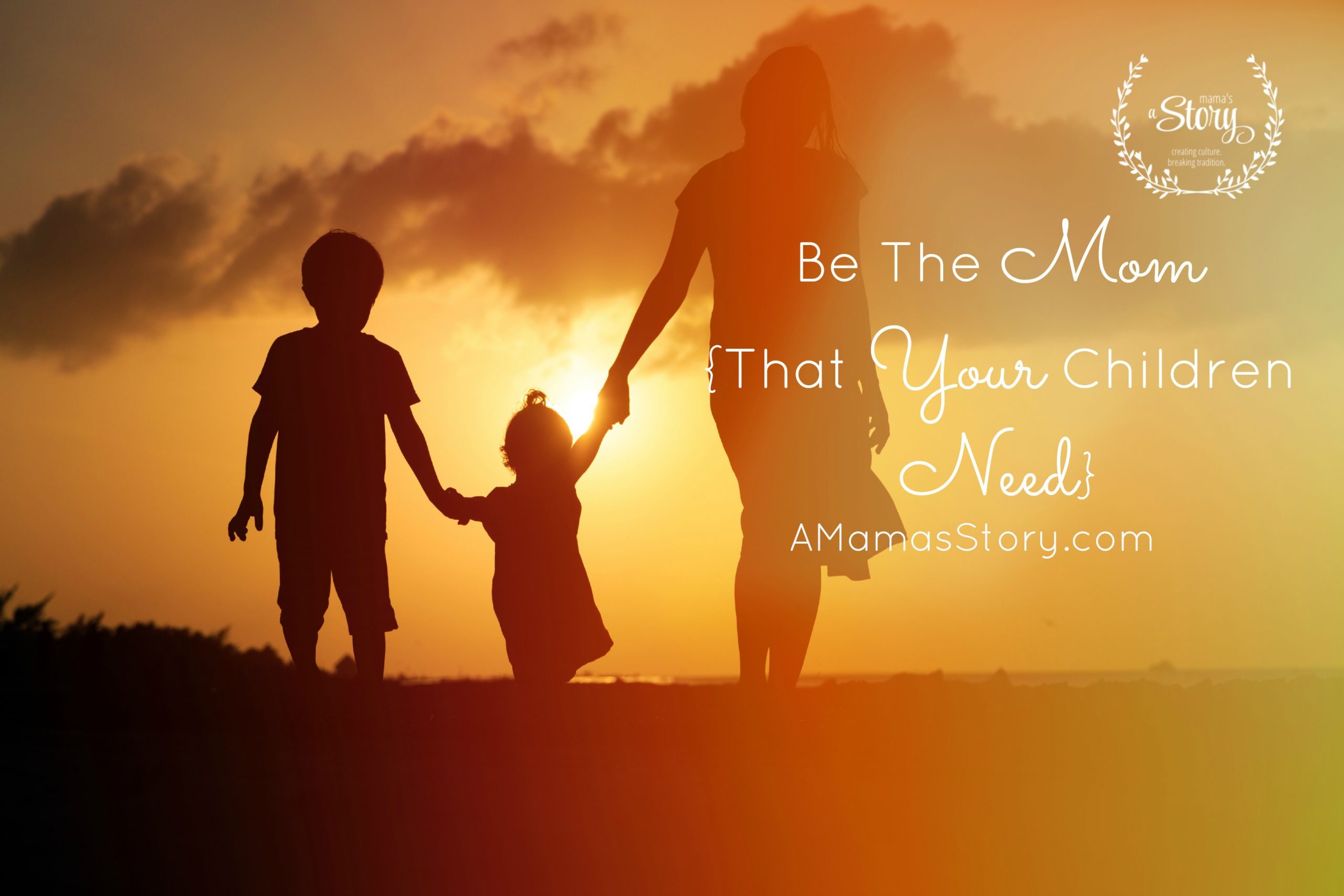 Be The Mom {That Your Children Need}