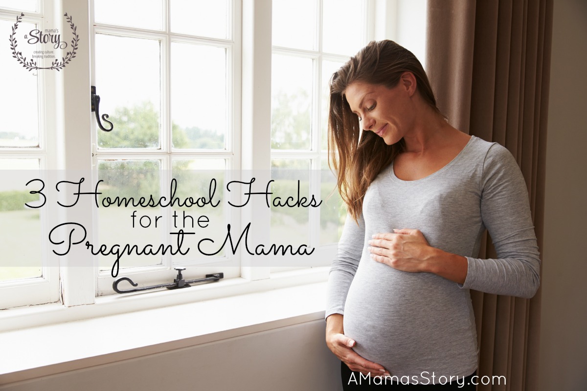 3 Homeschooling Hacks for the Pregnant Mama