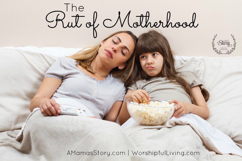 The Rut of Motherhood